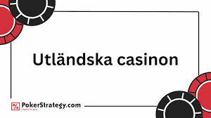 Utländska Casino En Djuplodande Guid till Spelupplevelser Utländska Casino En Djuplodande Guid till Spelupplevelser